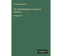 The Vanishing Man; A Detective Romance: in large print