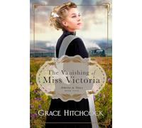 The Vanishing of Miss Victoria: An Enemies to Lovers Second Chance Romance