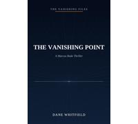 The Vanishing Point: A Marcus Rade Thriller, Book 1