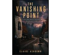 The Vanishing Point: A True-Crime Podcaster Investigates Her Own Disappearance