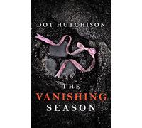 The Vanishing Season (The Collector) by Hutchison, Dot