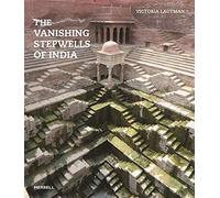 Victoria Lautman – The Vanishing Stepwells of India – Tascabile – Merrell