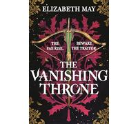 The Vanishing Throne: The sweeping historical fantasy now reimagined for adult romantasy fans