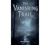 The Vanishing Trail