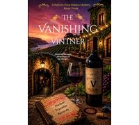 The Vanishing Vintner: Pelican Cove Bakery Mysteries - Book Three
