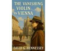 The Vanishing Violin in Vienna: Book 23 in the Grace Whitmore Mystery Series