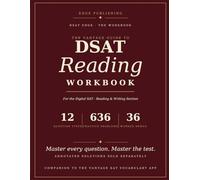 The Vantage Guide to DSAT Reading - Workbook: Strategies, Demonstrations, and 600 Practice Problems for the Digital SAT Reading & Writing Section