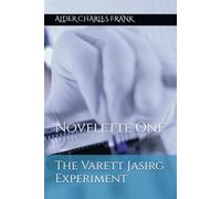 The Varett Jasirg Experiment: Novelette One: 1