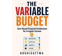 The Variable Budget: Zero-Based Financial Architecture for Irregular Income