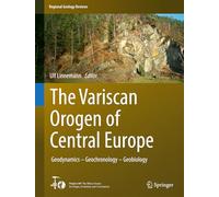 The Variscan Orogen of Central Europe: Geodynamics - Geochronology - Geobiology