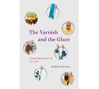 The Varnish & the Glaze: Painting Splendor With Oil, 1100-1500