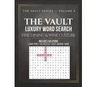 The Vault: Luxury Word Search (Volume 3): Fine Dining & Wine Culture | Large Print | 101 Puzzles with Solutions