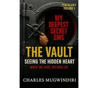 The Vault: My Deepest Secret Sins: Pentalogy (Volume I) - What we Hide defines Us
