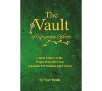 The Vault of Unspoken Words: A Guided Journal for Healing & Emotional Release