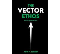 The Vector Ethos: How to Make the Shift