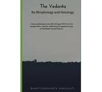 The Vedanta: Its Morphology and Ontology