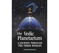 The Vedic Planetarium: A journey through the three worlds