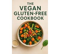 The Vegan Gluten-Free Cookbook