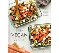 The Vegan Week: Meal Prep Recipes to Feed Your Future Self [A Cookbook]: 1
