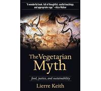 Lierre Keith The Vegetarian Myth (Tascabile)