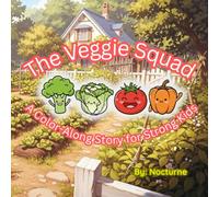 The Veggie Squad: A Color-Along Story for Strong Kids: A Bold and Easy Coloring Book for Toddlers