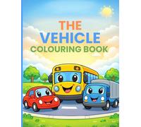 The Vehicle Colouring Book: Exciting Vehicle Designs for Young Creative Minds