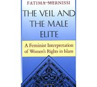 Fatima Mernissi The Veil And The Male Elite (Tascabile)