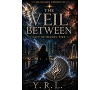 The Veil Between: City of Hidden Fire
