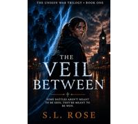 The Veil Between: Some battles aren't meant to be seen. They're meant to be won.