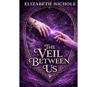 The Veil Between Us: 1