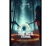 The Veil Eternal: A small town. A deep secret. A haunting truth.