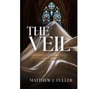 The Veil: Exposing the Systems That Stand Between Christ and His Church