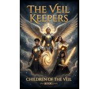 The Veil Keepers: Children of the Veil