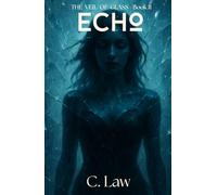 The Veil Of Glass - ECHO - Book II: She helped him remember. Now it’s her turn to wake up.