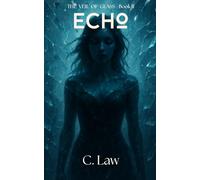The Veil Of Glass - ECHO - Book II: She helped him remember. Now it’s her turn to wake up.