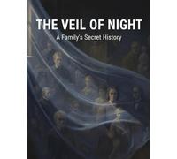 The Veil Of Night: A Family'S Secret History