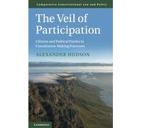 The Veil of Participation: Citizens and Political Parties in Constitution-Making Processes