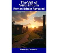 The Veil of Verulamium: Roman Britain Revealed