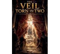 The Veil Torn in Two: 18