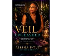 The Veil Unleashed: When Intuition Becomes Truth