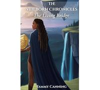 The Veilborn Chronicles: The Living Bridge
