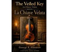 The Veiled Key: A Neapolitan Story of Love, Secrets and Destiny