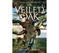 The Veiled Oak: Gnarlacre Book One