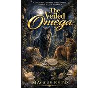 The Veiled Omega: A Spicy Wolf Shifter Omegaverse Reverse Harem Romance