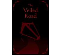 The Veiled Road: An anthology of stories from beyond the Veil.