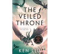 Ken Liu The Veiled Throne (Tascabile) Dandelion Dynasty