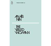 The Veiled Woman: Anaïs Nin