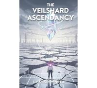 The Veilshard Ascendancy: Book Two of the Fluxbound Saga