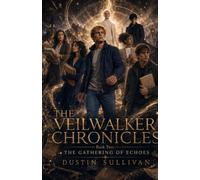 The Veilwalker Chronicles: The Awakening of Light