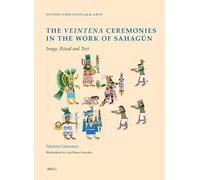 The Veintena Ceremonies in the Work of Sahagún: Image, Ritual and Text: 24